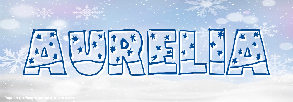 Felicitari cu numele tau - Imagine cu numele Aurelia - Iarna