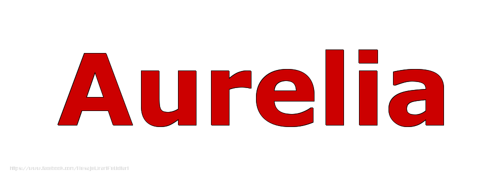 Felicitari cu numele tau - Poza cu numele Aurelia - Rosu