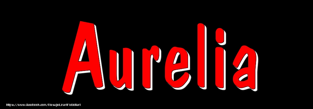 Felicitari cu numele tau - Imagine cu numele Aurelia - Rosu pe fundal Negru