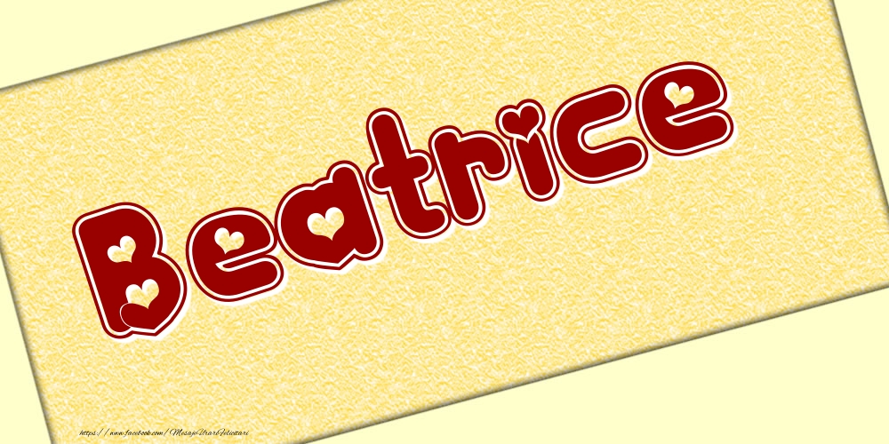 Felicitari cu numele tau - Poza cu numele Beatrice - Scris cu inimioare