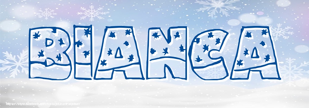 Felicitari cu numele tau - Imagine cu numele Bianca - Iarna