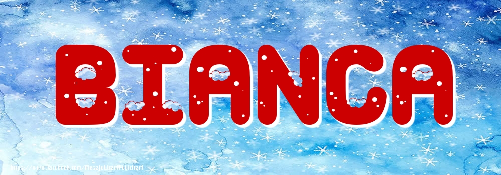Felicitari cu numele tau - Poza cu numele Bianca - Iarna