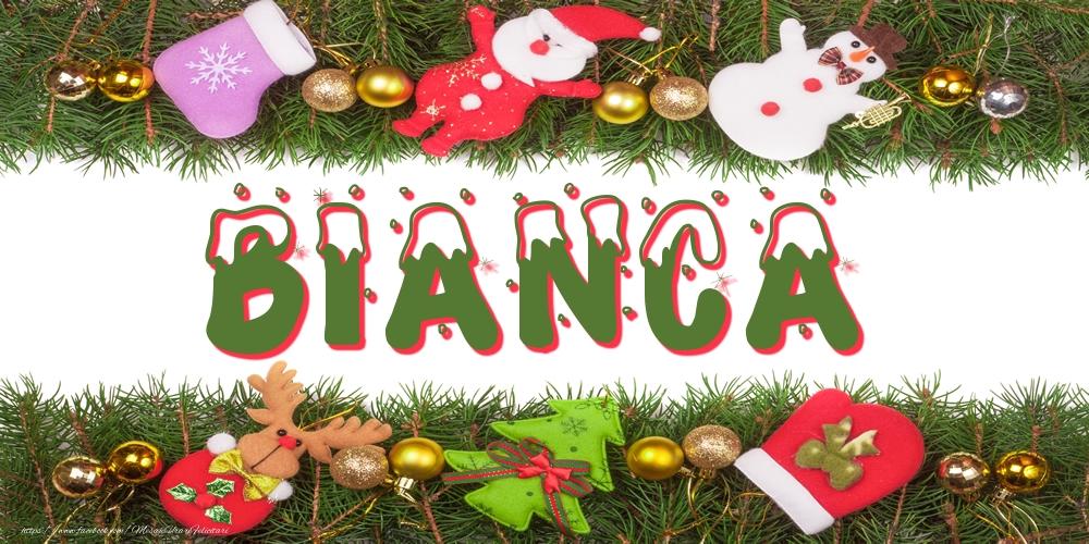 Felicitari cu numele tau - Poza cu numele Bianca de Craciun