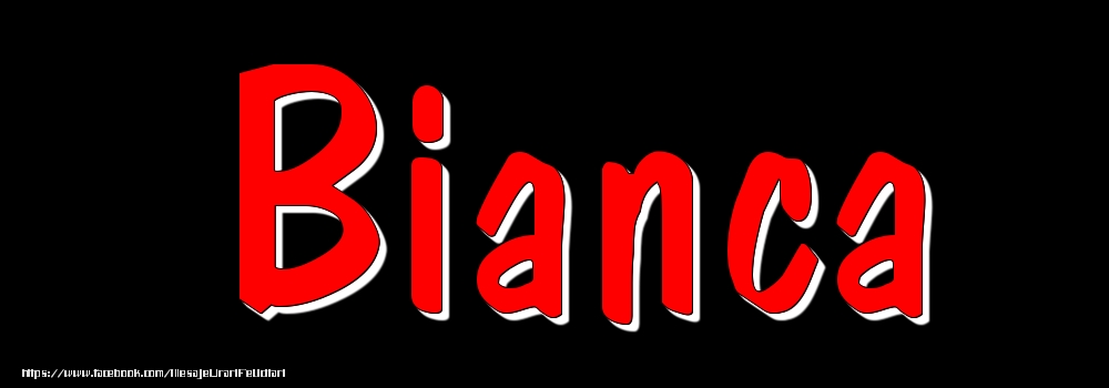 Felicitari cu numele tau - Imagine cu numele Bianca - Rosu pe fundal Negru