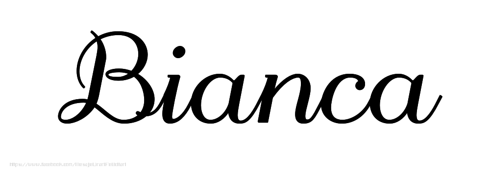 Felicitari cu numele tau - Imagine cu numele Bianca - Scris de mână