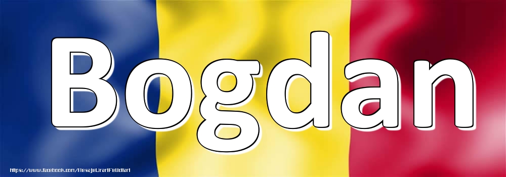 Felicitari cu numele tau - Trandafiri | Numele Bogdan pe steagul României