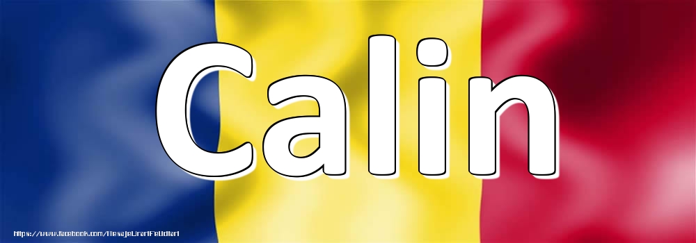 Felicitari cu numele tau - Numele Calin pe steagul României