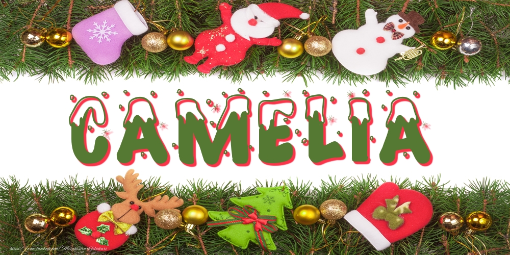 Felicitari cu numele tau - Poza cu numele Camelia de Craciun