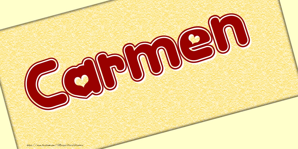 Felicitari cu numele tau - Poza cu numele Carmen - Scris cu inimioare