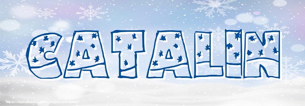 Felicitari cu numele tau - Imagine cu numele Catalin - Iarna