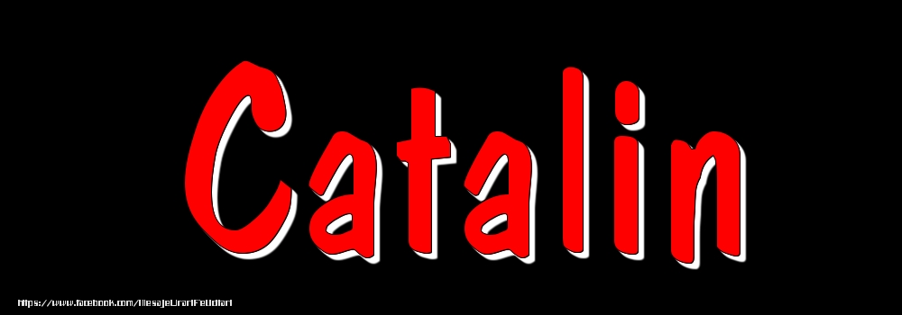 Felicitari cu numele tau - Imagine cu numele Catalin - Rosu pe fundal Negru