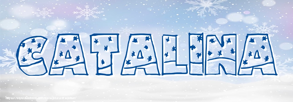 Felicitari cu numele tau - Imagine cu numele Catalina - Iarna