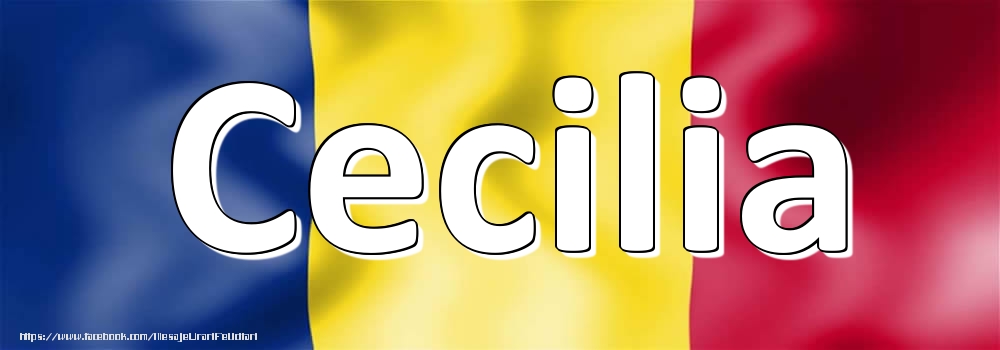 Felicitari cu numele tau - Numele Cecilia pe steagul României