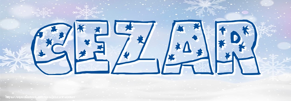 Felicitari cu numele tau - Imagine cu numele Cezar - Iarna