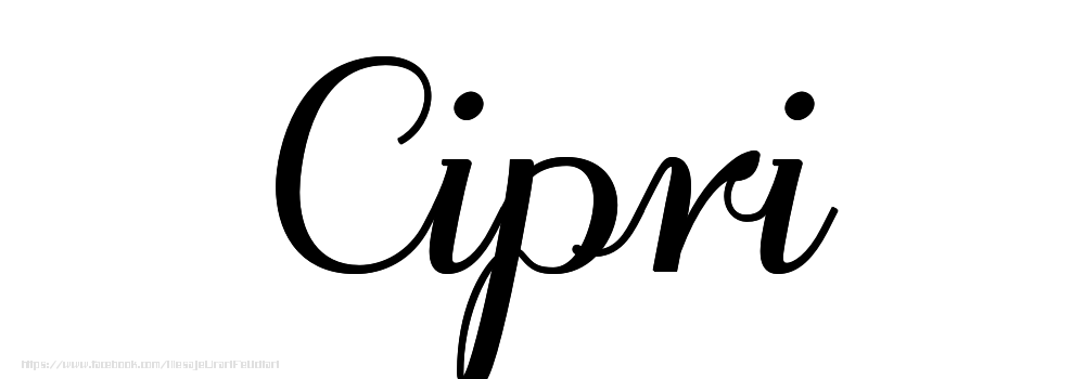 Felicitari cu numele tau - Imagine cu numele Cipri - Scris de mână