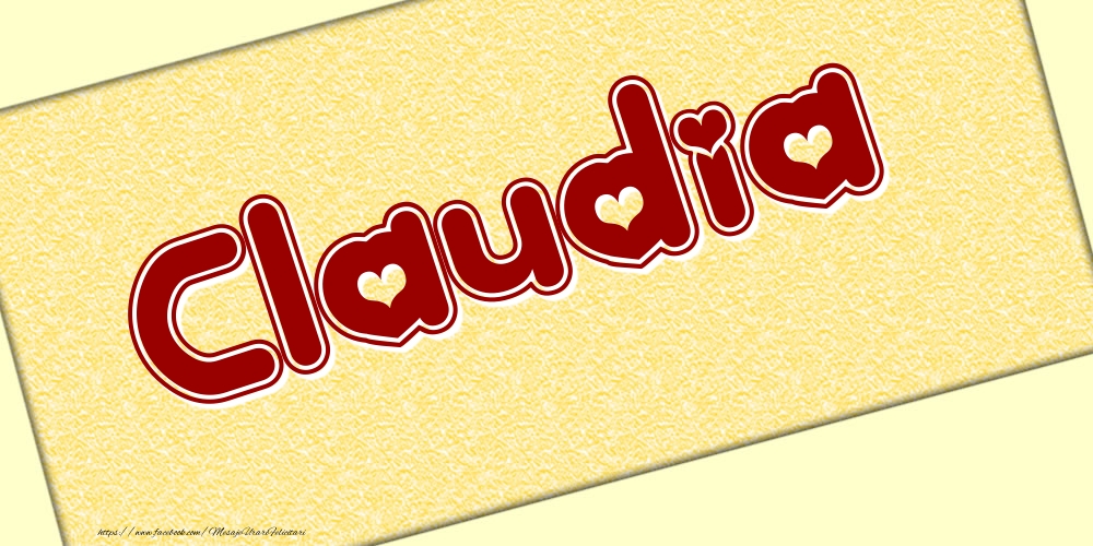 Felicitari cu numele tau - Poza cu numele Claudia - Scris cu inimioare
