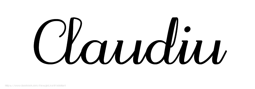 Felicitari cu numele tau - Imagine cu numele Claudiu - Scris de mână