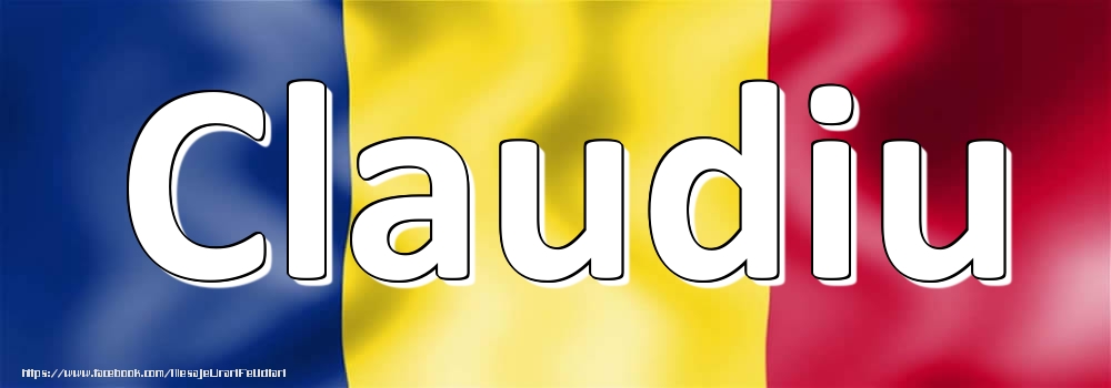 Felicitari cu numele tau - Numele Claudiu pe steagul României