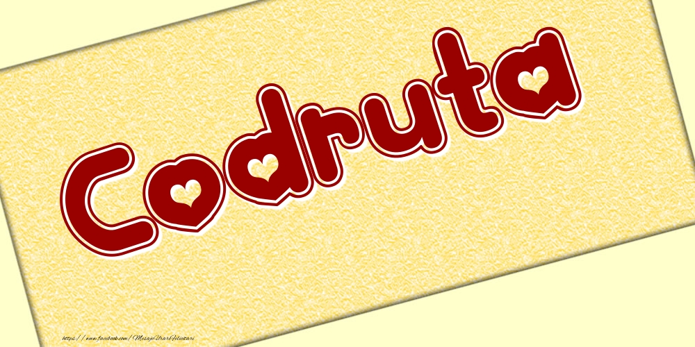 Felicitari cu numele tau - Poza cu numele Codruta - Scris cu inimioare