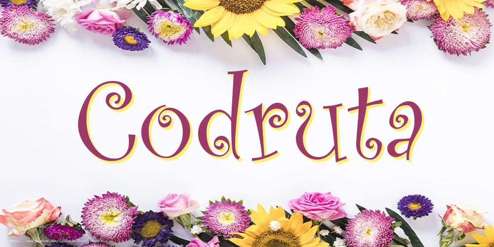 Felicitari cu numele tau - Poza cu numele Codruta - Flori
