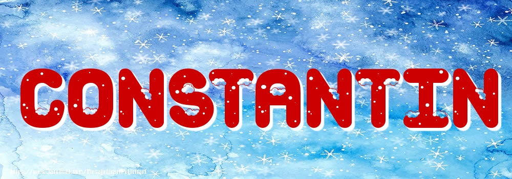 Felicitari cu numele tau - Poza cu numele Constantin - Iarna