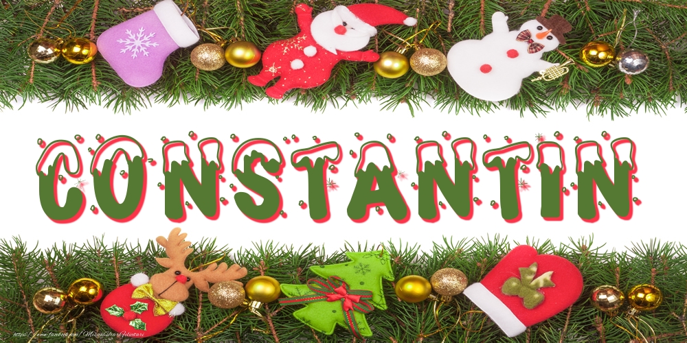Felicitari cu numele tau - Poza cu numele Constantin de Craciun