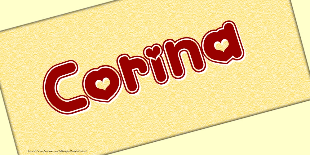 Felicitari cu numele tau - Poza cu numele Corina - Scris cu inimioare