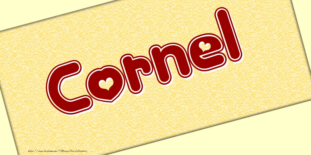 Felicitari cu numele tau - Poza cu numele Cornel - Scris cu inimioare