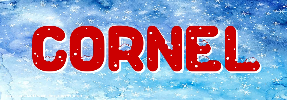 Felicitari cu numele tau - Poza cu numele Cornel - Iarna