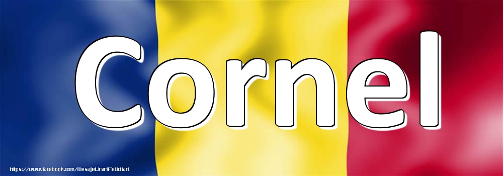 Felicitari cu numele tau - Numele Cornel pe steagul României