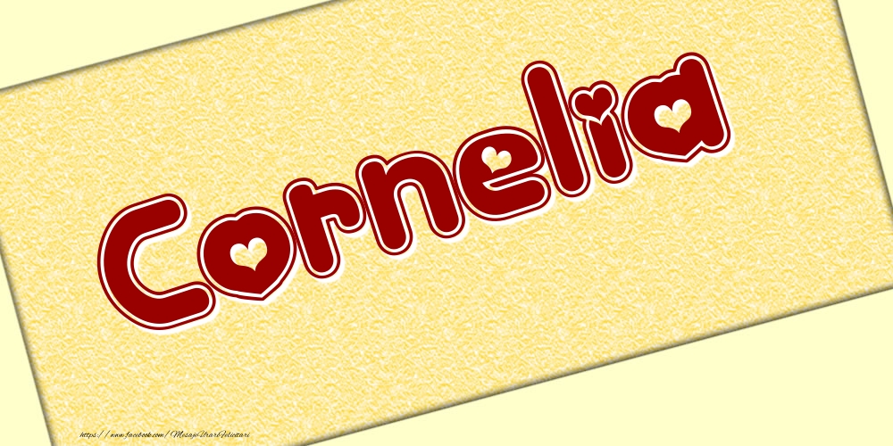 Felicitari cu numele tau - Poza cu numele Cornelia - Scris cu inimioare