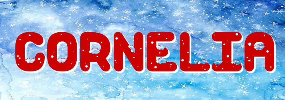 Felicitari cu numele tau - Poza cu numele Cornelia - Iarna