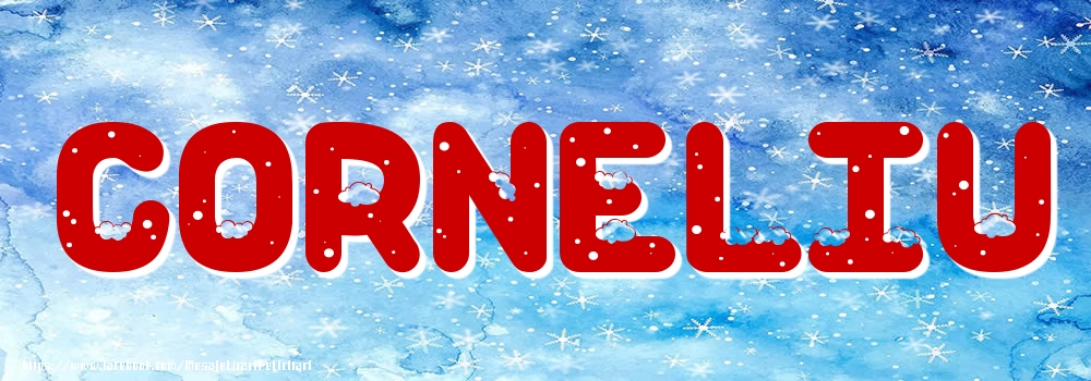 Felicitari cu numele tau - Poza cu numele Corneliu - Iarna