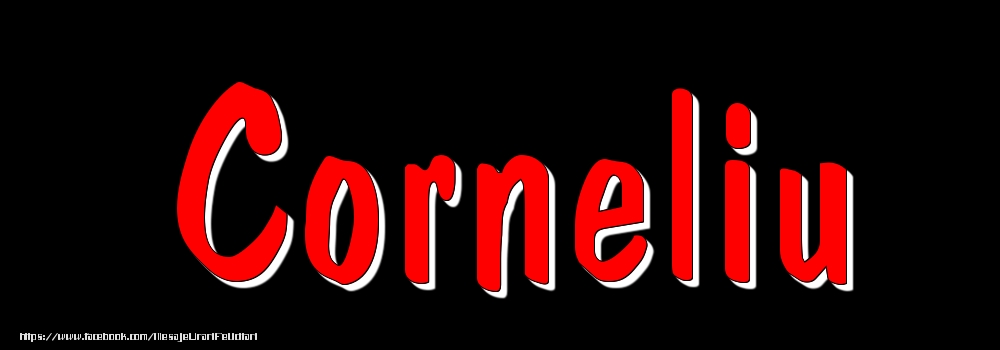 Felicitari cu numele tau - Imagine cu numele Corneliu - Rosu pe fundal Negru