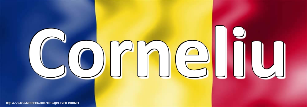 Felicitari cu numele tau - Numele Corneliu pe steagul României