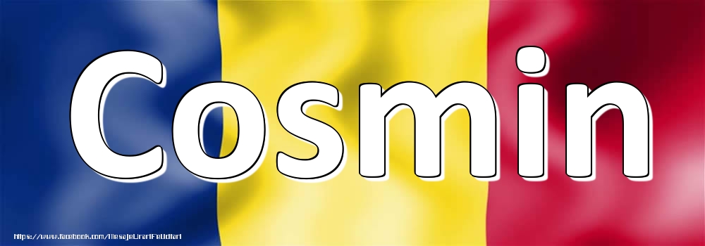 Felicitari cu numele tau - Numele Cosmin pe steagul României