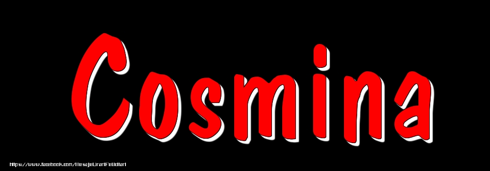 Felicitari cu numele tau - Imagine cu numele Cosmina - Rosu pe fundal Negru