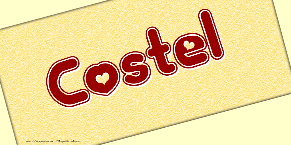 Felicitari cu numele tau - Poza cu numele Costel - Scris cu inimioare