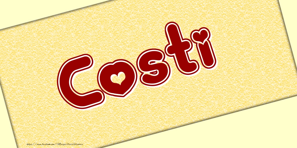 Felicitari cu numele tau - Poza cu numele Costi - Scris cu inimioare