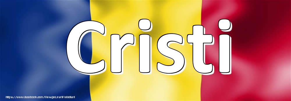 Felicitari cu numele tau - Numele Cristi pe steagul României