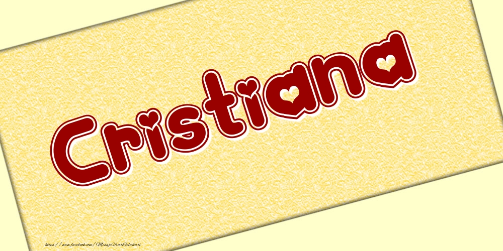 Felicitari cu numele tau - Poza cu numele Cristiana - Scris cu inimioare