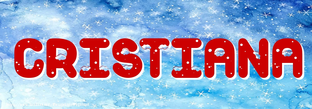 Felicitari cu numele tau - Poza cu numele Cristiana - Iarna