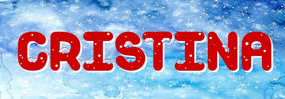 Felicitari cu numele tau - Poza cu numele Cristina - Iarna