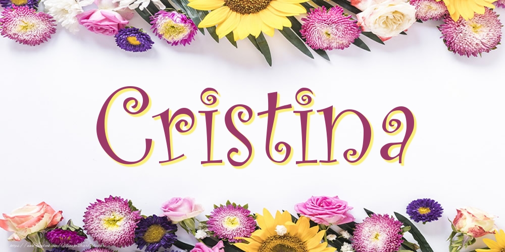  Felicitari cu numele tau -  Poza cu numele Cristina - Flori