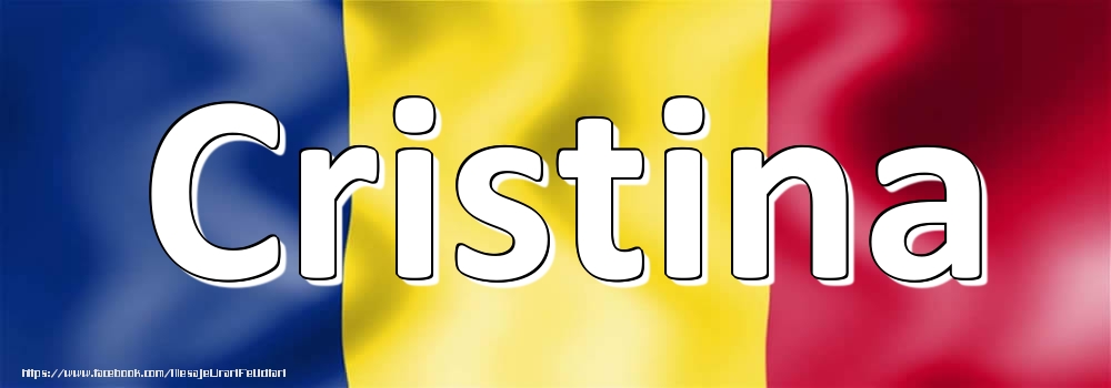 Felicitari cu numele tau - Numele Cristina pe steagul României