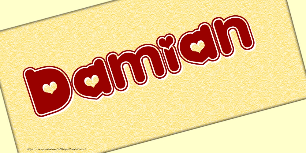 Felicitari cu numele tau - Poza cu numele Damian - Scris cu inimioare