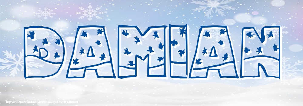 Felicitari cu numele tau - ❄️❄️ Zăpadă | Imagine cu numele Damian - Iarna