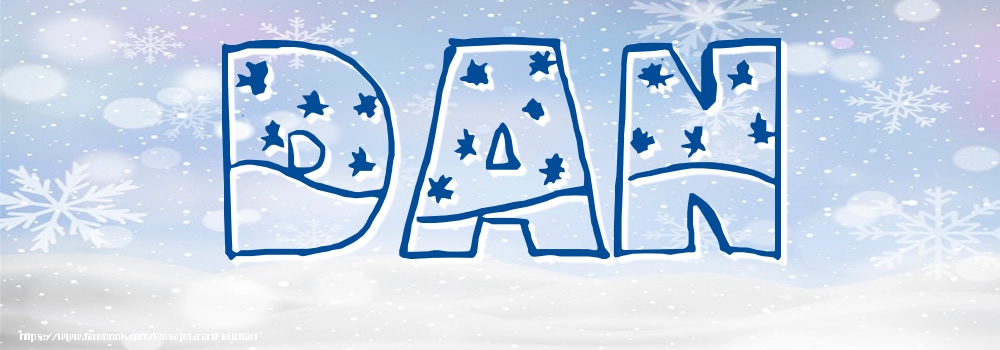 Felicitari cu numele tau - Imagine cu numele Dan - Iarna