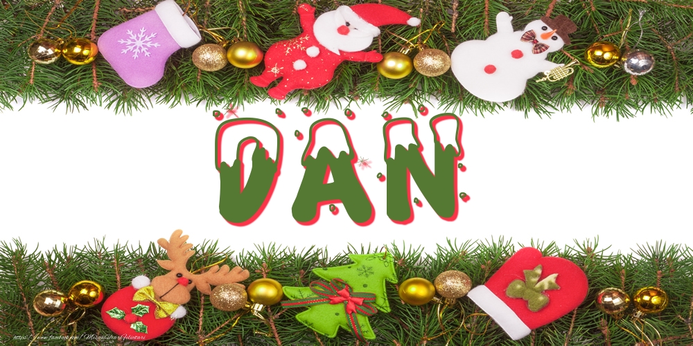 Felicitari cu numele tau - Poza cu numele Dan de Craciun