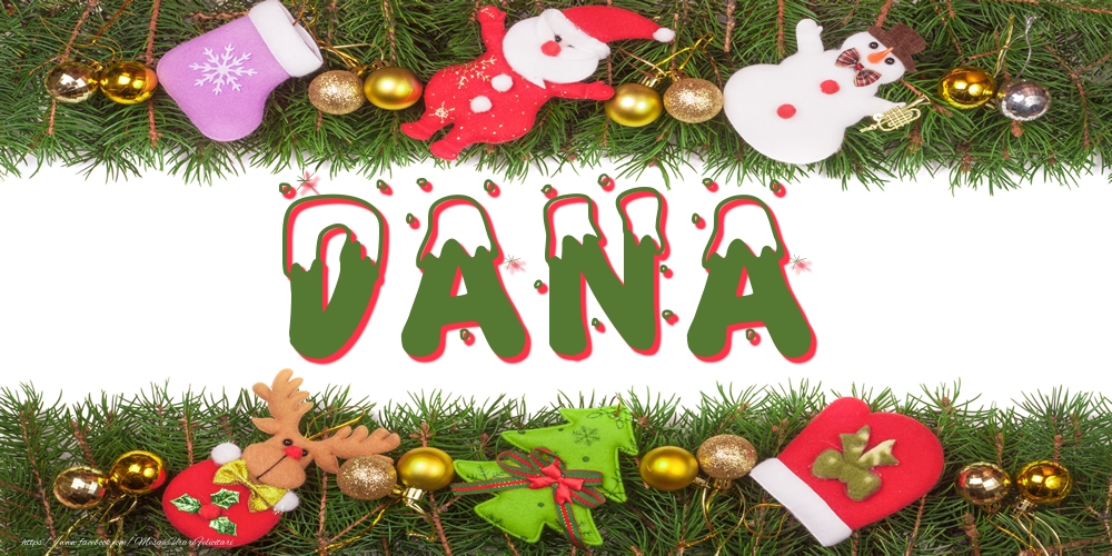 Felicitari cu numele tau - Poza cu numele Dana de Craciun